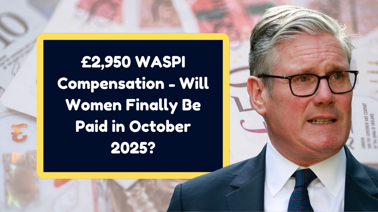 £2,950 WASPI Compensation - Will Women Finally Be Paid in October 2025?