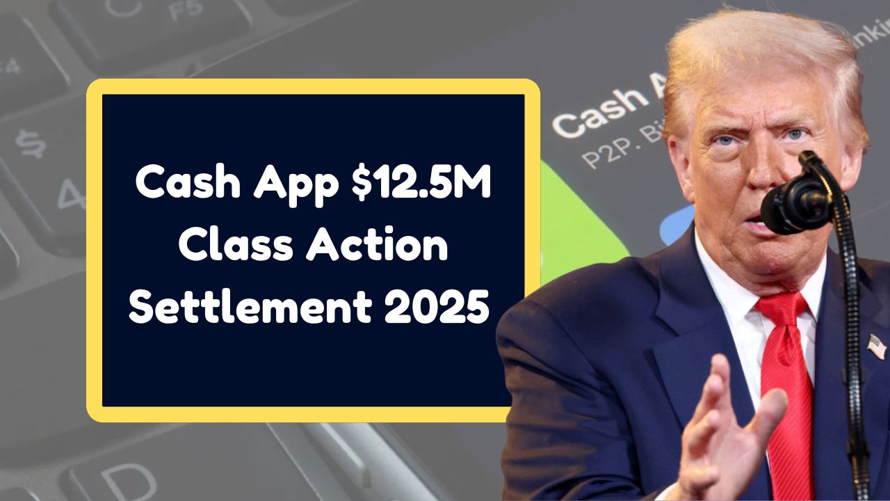 Cash App $12.5M Class Action Settlement 2025 — Eligibility List for $147 Payments Released