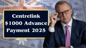 Centrelink $1,000 Advance Payment 2025: Know Eligibility & Payment Dates