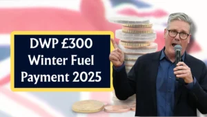 DWP £300 Winter Fuel Payment 2025 – Check Amount, Eligibility & Payout Dates