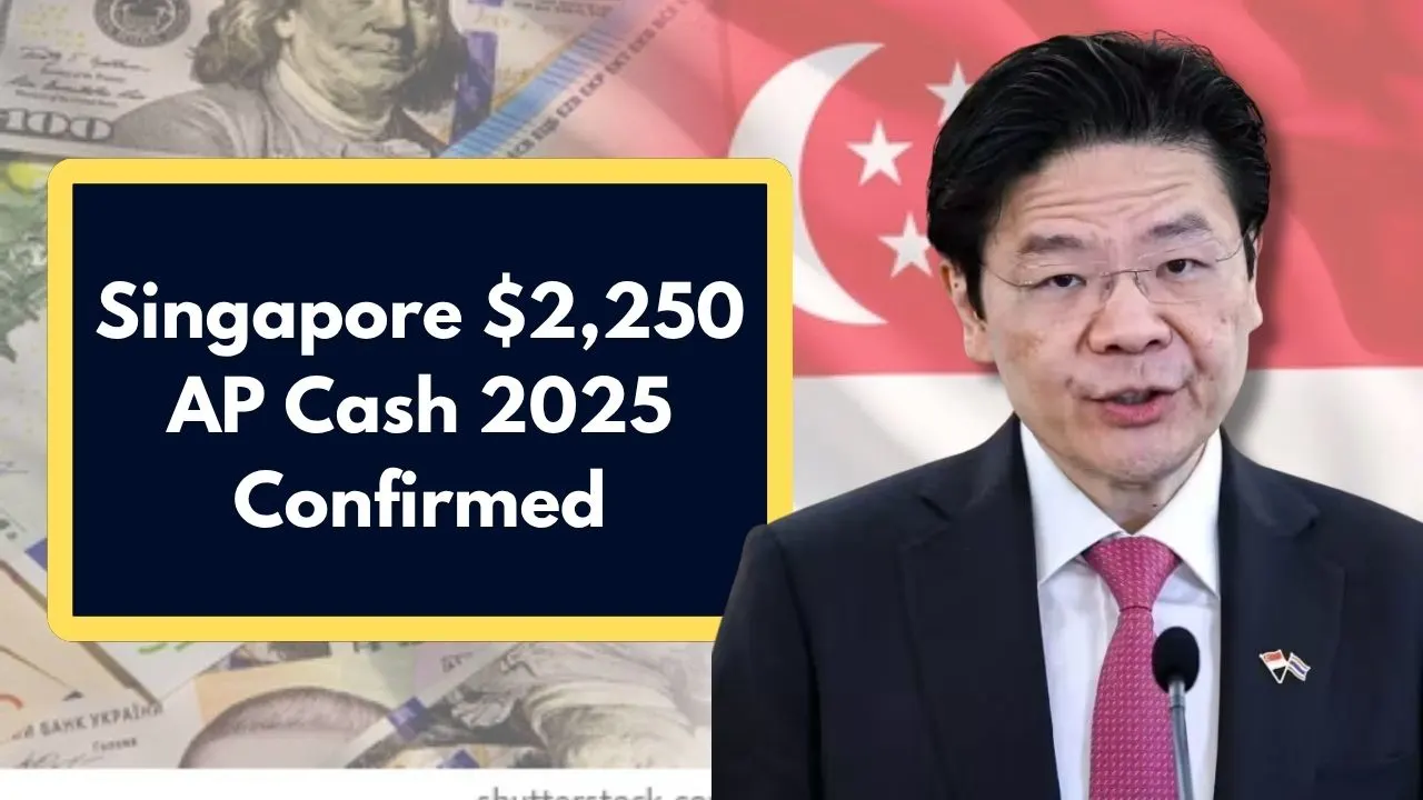 Singapore $2,250 AP Cash 2025 Confirmed