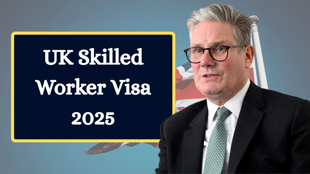 UK Skilled Worker Visa 2025